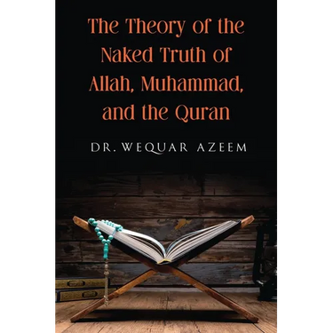 The Theory of the Naked Truth of Allah, Muhammad, and the Quran