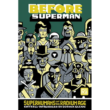 Before Superman: Superhumans of the Radium Age