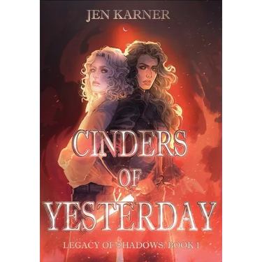 Cinders of Yesterday: Legacy of Shadows #1
