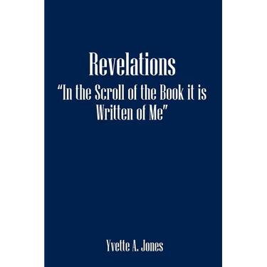Revelations in the Scroll of the Book It Is Written of Me