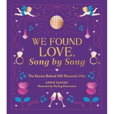 We Found Love, Song by Song: The Stories Behind 100 Romantic Hits