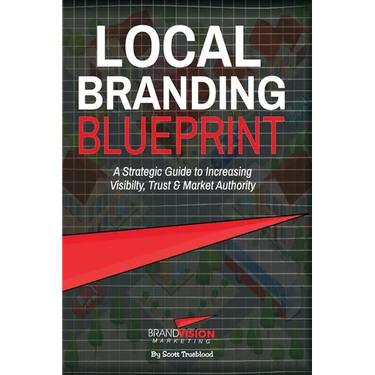 Local Branding Blueprint: A Strategic Guide to Increasing Visibility, Trust & Market Authority
