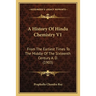 A History Of Hindu Chemistry V1: From The Earliest Times To The Middle Of The Sixteenth Century A. D. (1903)