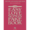 The Easy Love Songs Fake Book: Melody, Lyrics & Simplified Chords in the Key of C