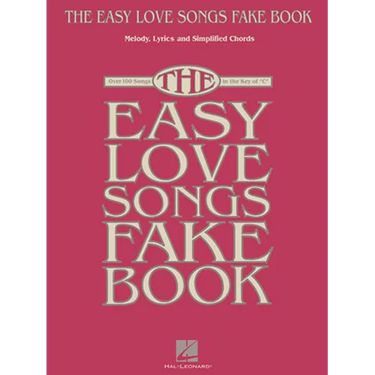 The Easy Love Songs Fake Book: Melody, Lyrics & Simplified Chords in the Key of C