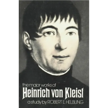 Heinrich Von Kleist: The Major Works