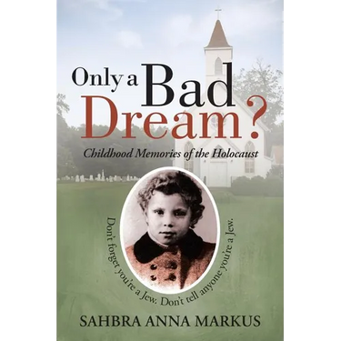 Only a Bad Dream?: Childhood Memories of the Holocaust