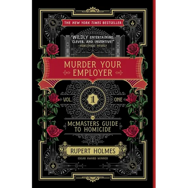 Murder Your Employer: The McMasters Guide to Homicide