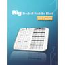 Big Book of Sudoku Hard 200 Puzzles: Huge Bargain Collection of 200 Puzzles and Solutions, Hard Level, Tons of Challenge for your Brain