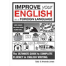 Improve Your English As A Foreign Language: The Ultimate Guide (8+)