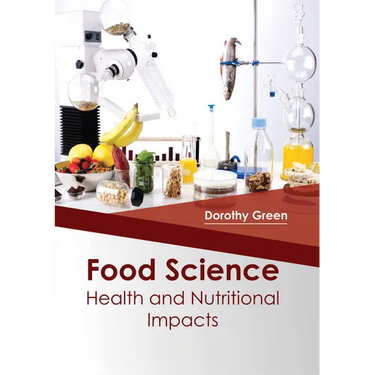 Food Science: Health and Nutritional Impacts