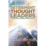 Retirement Thought Leaders: A Modern Guide To Retiring In The New Economy