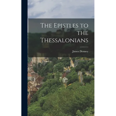 The Epistles to the Thessalonians
