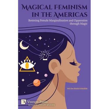 Magical Feminism in the Americas: Resisting Female Marginalisation and Oppression through Magic