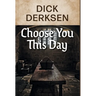 Choose You This Day