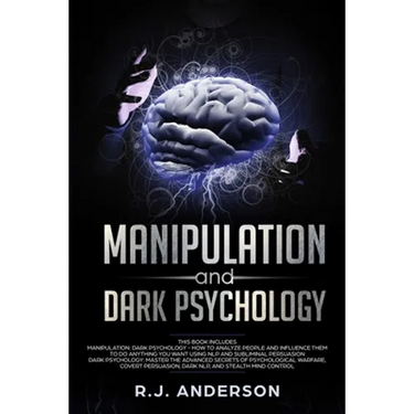 Manipulation and Dark Psychology: 2 Manuscripts - How to Analyze People and Influence Them to Do Anything You Want ... NLP, and Dark Cognitive Behavio