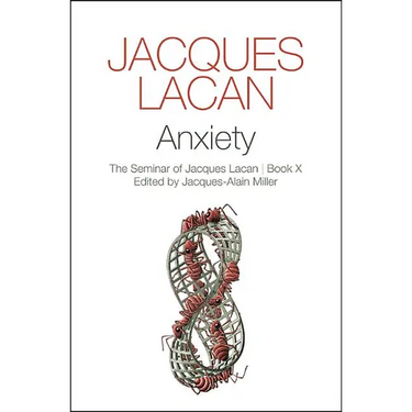 Anxiety: The Seminar of Jacques Lacan, Book X