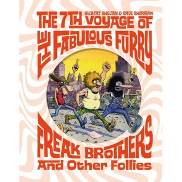 The 7th Voyage of Fabulous Furry Freak Brothers and Other Follies