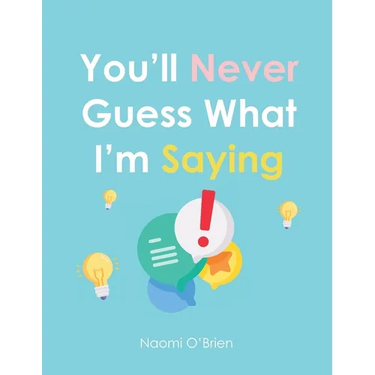 You'll Never Guess What I'm Saying