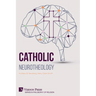 Catholic Neurotheology