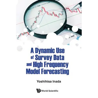 Dynamic Use of Survey Data & High Frequency Model Forecast