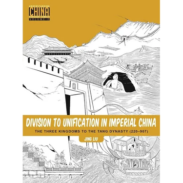 Division to Unification in Imperial China: The Three Kingdoms to the Tang Dynasty (220-907)