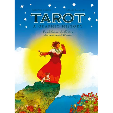 Tarot: A Graphic History: Pamela Colman Smith's Story of Arcana, Symbols & Magic