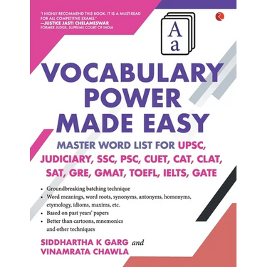 Vocabulary Power Made Easy: Master Word List for UPSC, Judiciary, SSC, PSC, CUET CAT, CLA T, SAT, GRE, GMAT, TOE FL, IELTS, GATE
