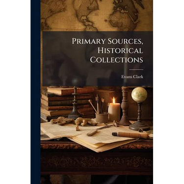 Primary Sources, Historical Collections