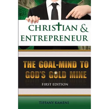 Christian & Entrepreneur: The Goal-Mind to GOD'S Goldmine