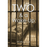 Two and a Wake-Up