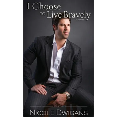 I Choose to Live Bravely
