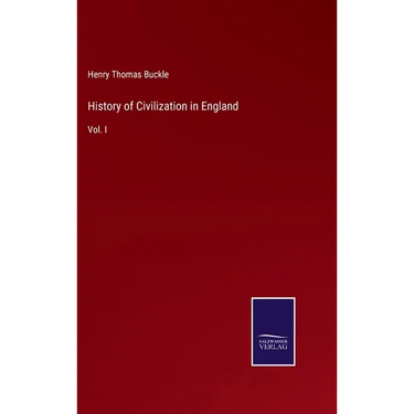History of Civilization in England: Vol. I