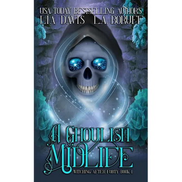 A Ghoulish Midlife: A Paranormal Women's Fiction Novel