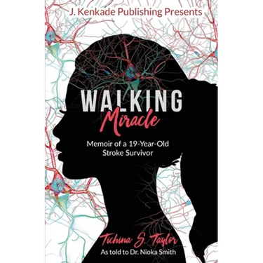 Walking Miracle: Memoir of a 19-Year-Old Stroke Survivor