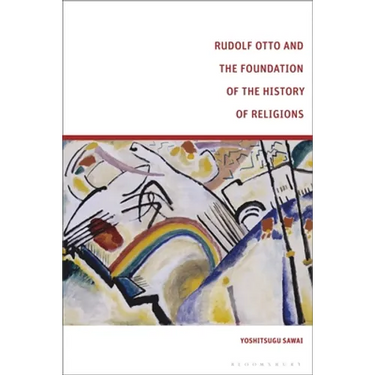 Rudolf Otto and the Foundation of the History of Religions