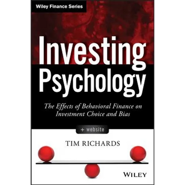 Investing Psychology, + Website: The Effects of Behavioral Finance on Investment Choice and Bias