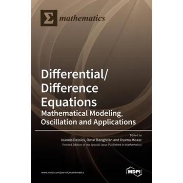 Differential/Difference Equations: Mathematical Modeling, Oscillation and Applications
