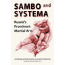 Sambo and Systema: Russia's Prominent Martial Arts
