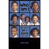 Who am I & Where am I going from here?