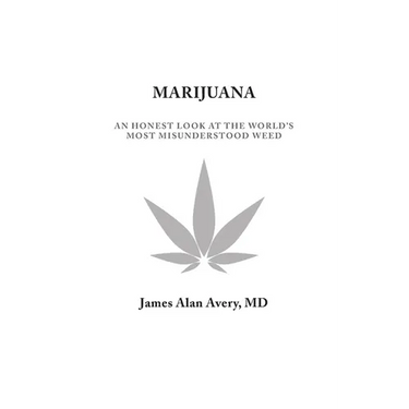 Marijuana: An Honest Look at the World's Most Misunderstood Weed