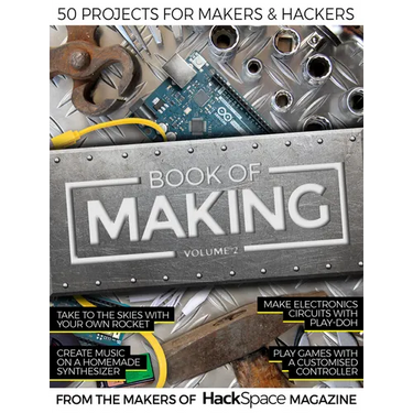 Book of Making Volume 2: 50 Projects for Makers and Hackers
