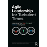 Agile Leadership for Turbulent Times: Integrating Your Ego, Eco and Intuitive Intelligence