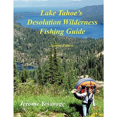 Lake Tahoe's Desolation Wilderness Fishing Guide
