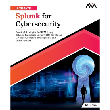 Ultimate Splunk for Cybersecurity