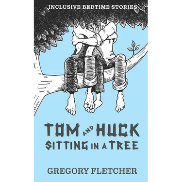 Tom and Huck Sitting in a Tree: an Americana gay rom-com novella