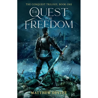 The Conquest Trilogy, Book One, The Quest For Freedom