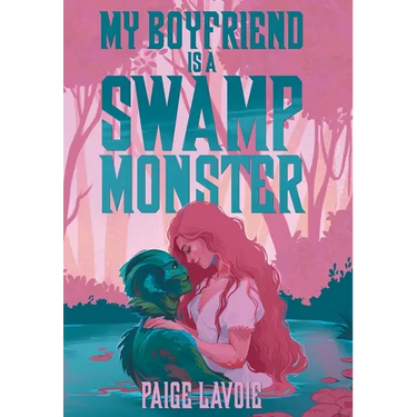 My Boyfriend Is a Swamp Monster