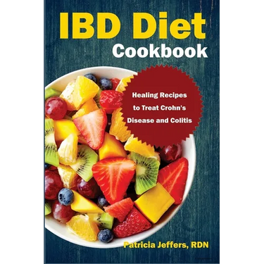 IBD Diet Cookbook: Healing Recipes to Treat Crohn's Disease and Colitis