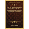 From The Methodist Pulpit Into Christian Science And How I Demonstrated The Abundance Of Substance And Supply